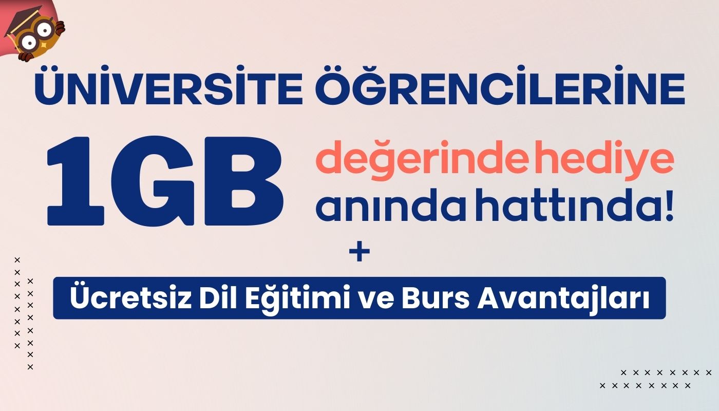 Öğrencilere 1 GB Değerinde Hediye, Ücretsiz Dil Eğitimi ve Burs Avantajları!